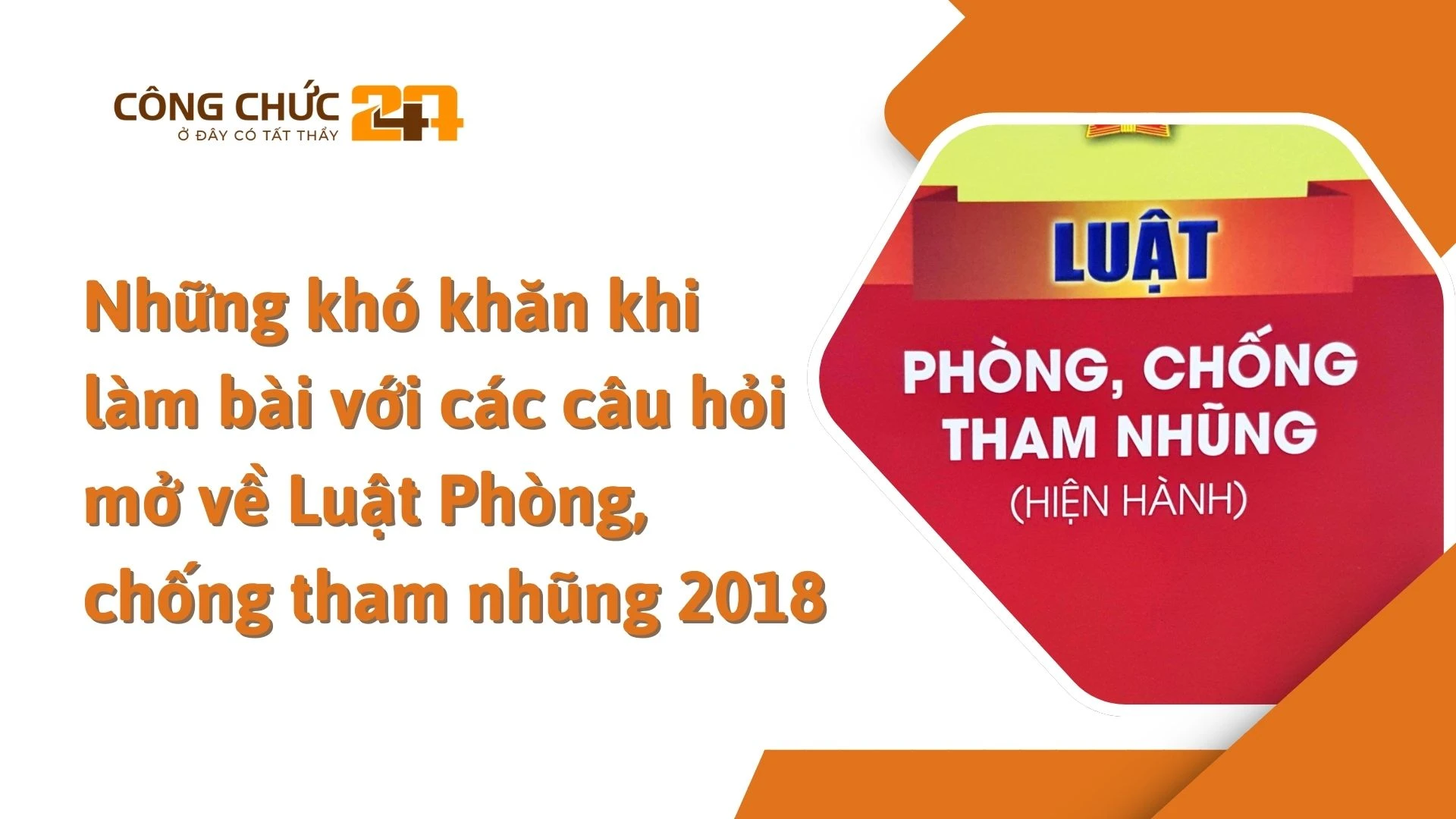   Những khó khăn khi làm bài với các câu hỏi mở về Luật Phòng, chống tham nhũng 2018
