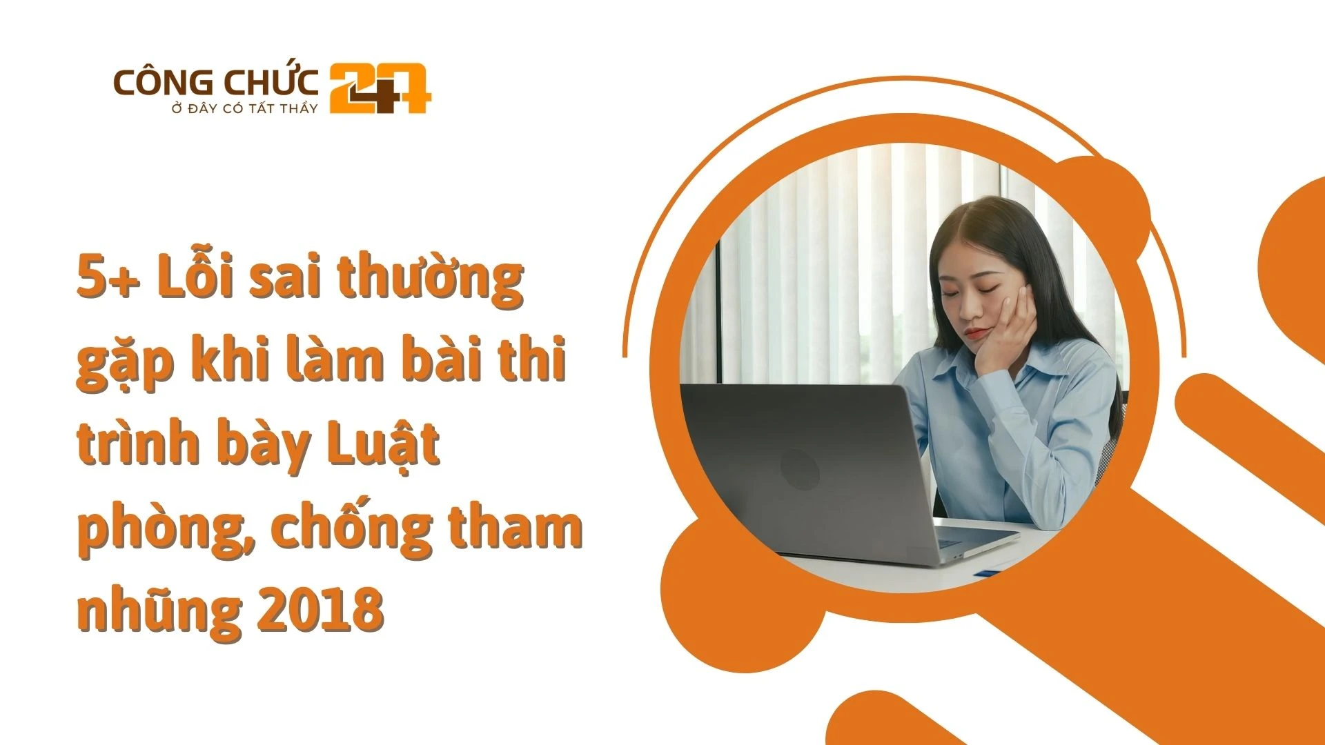   5+ Lỗi sai thường gặp khi làm bài thi trình bày Luật phòng, chống tham nhũng 2018