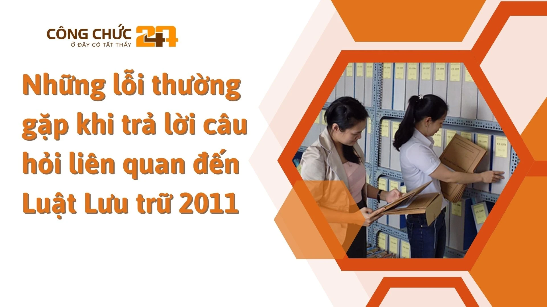    Những lỗi thường gặp khi trả lời câu hỏi liên quan đến Luật Lưu trữ 2011
