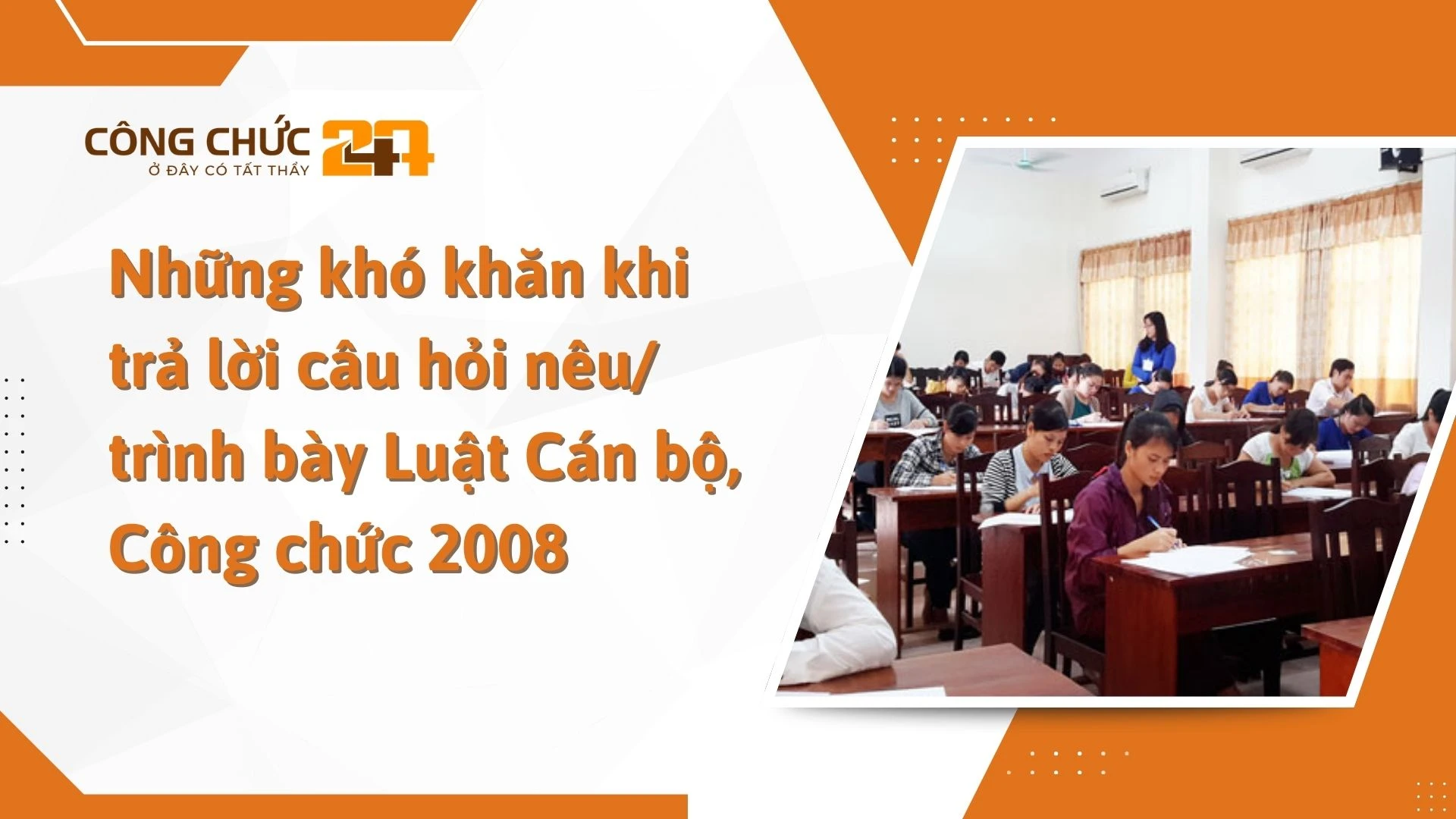 Những khó khăn khi trả lời câu hỏi nêu/ trình bày Luật Cán bộ, Công chức 2008