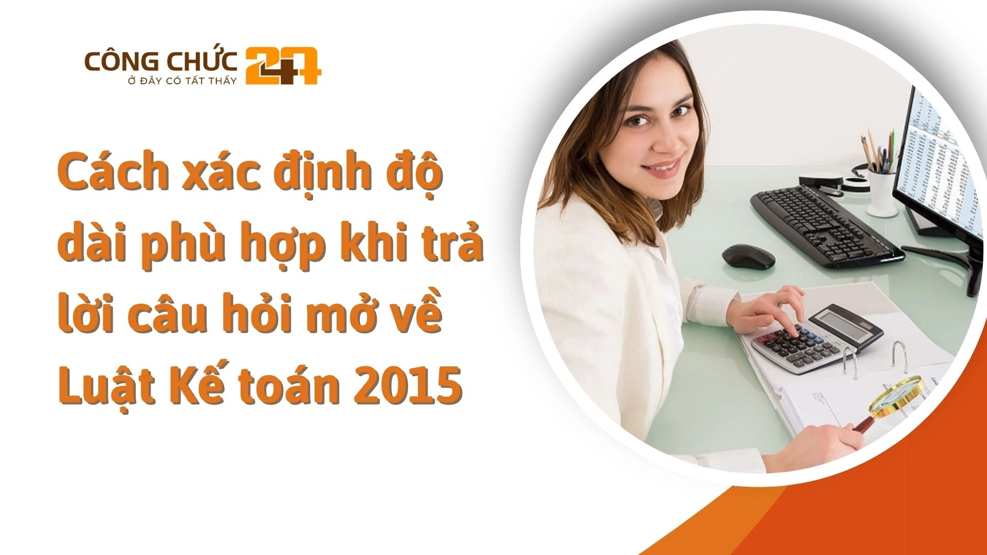    Cách xác định độ dài phù hợp khi trả lời câu hỏi mở về Luật Kế toán 2015