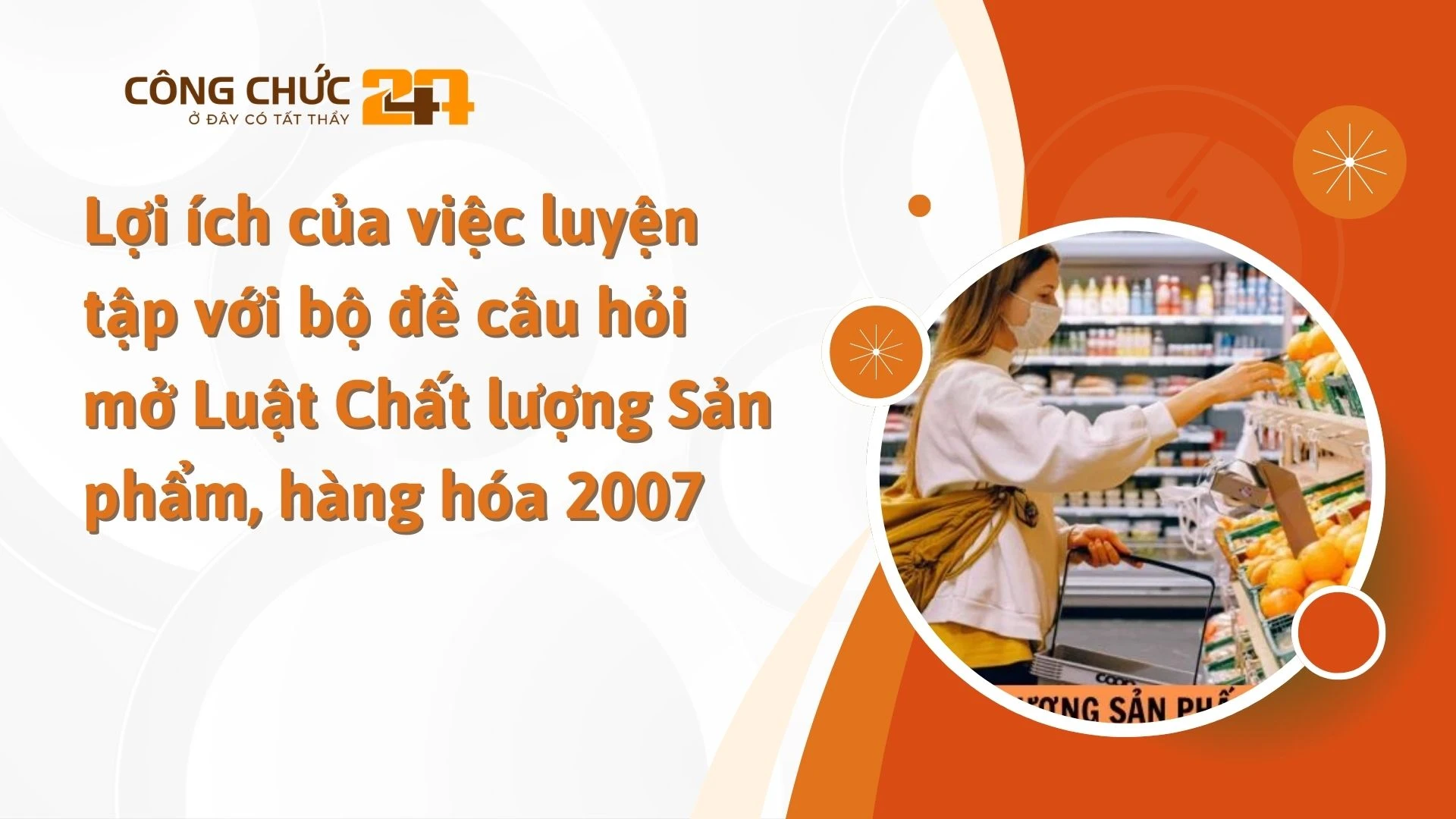    Lợi ích của việc luyện tập với bộ đề câu hỏi mở Luật Chất lượng Sản phẩm, hàng hóa 2007